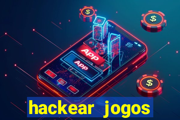 hackear jogos dinheiro infinito